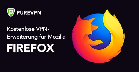 vpn für firefox kostenlos|free erweiterung für Firefox